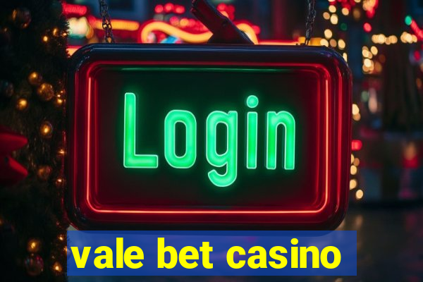 vale bet casino